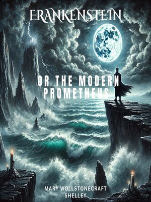 cover image of Frankenstein, or the Modern Prometheus